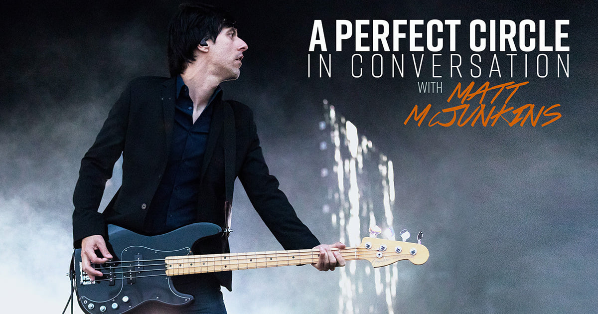 In Conversation with Matt McJunkins - A Perfect Circle