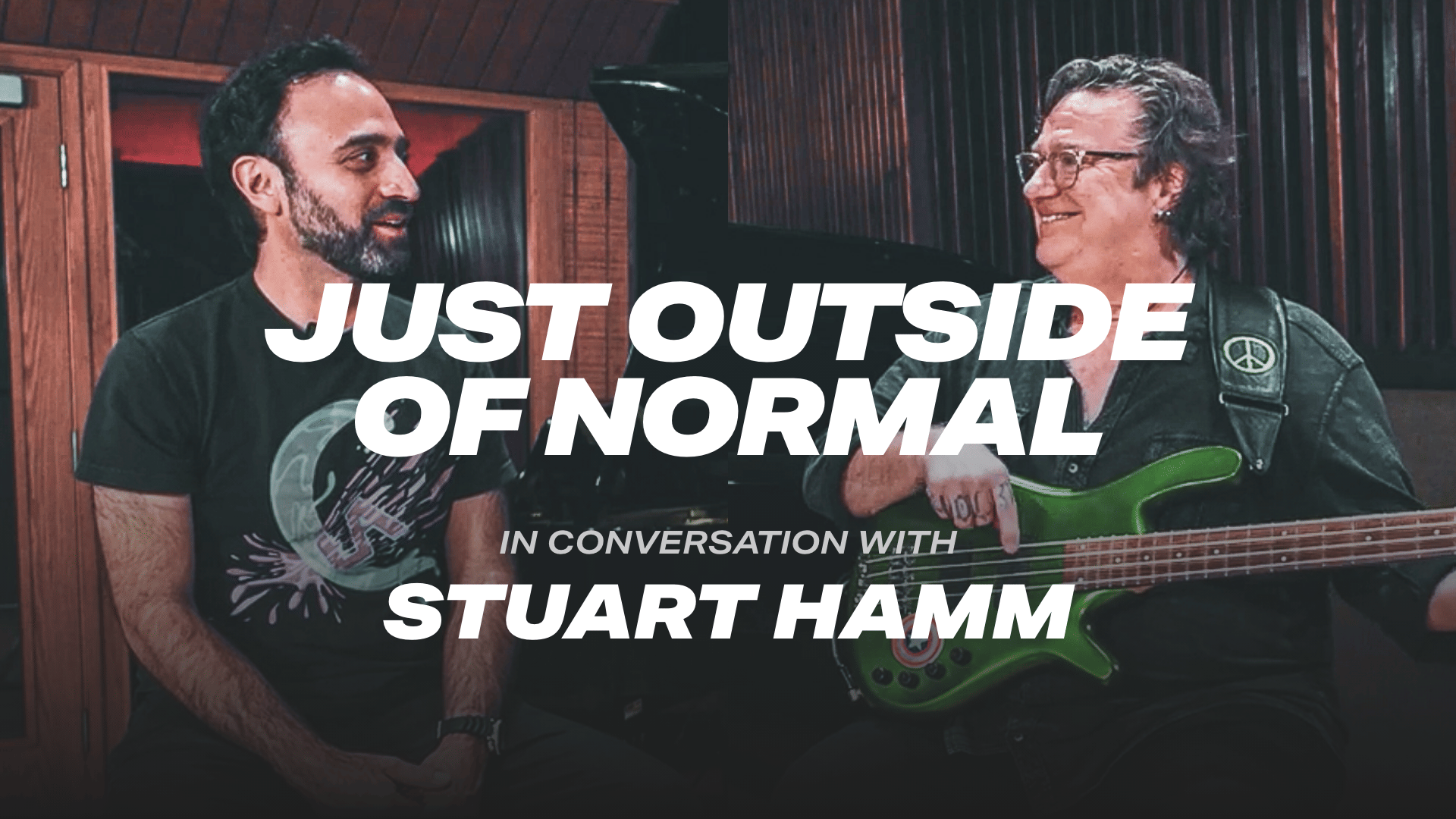 In Conversation with Stu Hamm - Just Outside of Normal