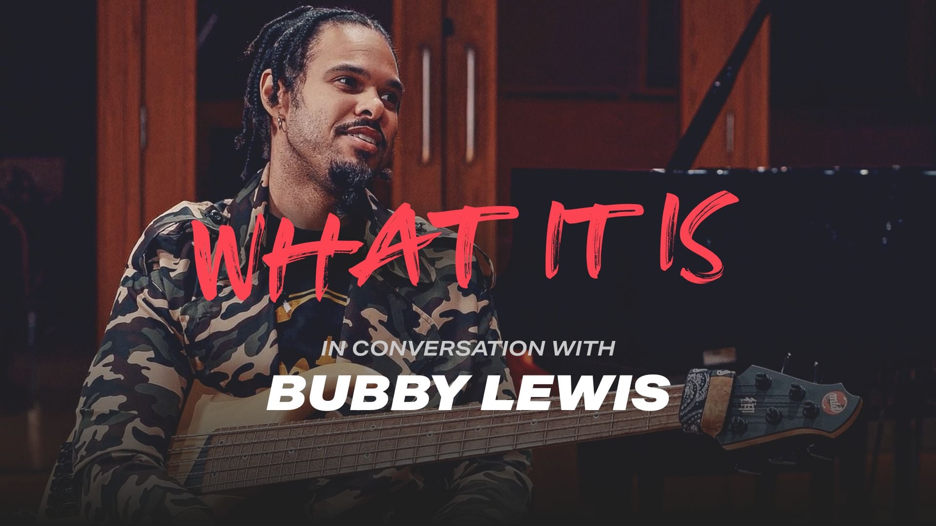 In Conversation with Robert ‘Bubby' Lewis - What It Is