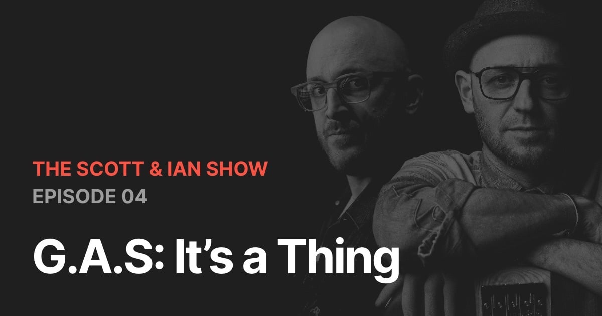 G.A.S: It’s a Thing with Scott & Ian