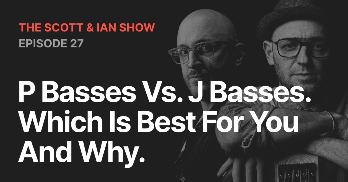 P Basses Vs. J Basses. Which Is Best For You And Why. With Scott & Ian