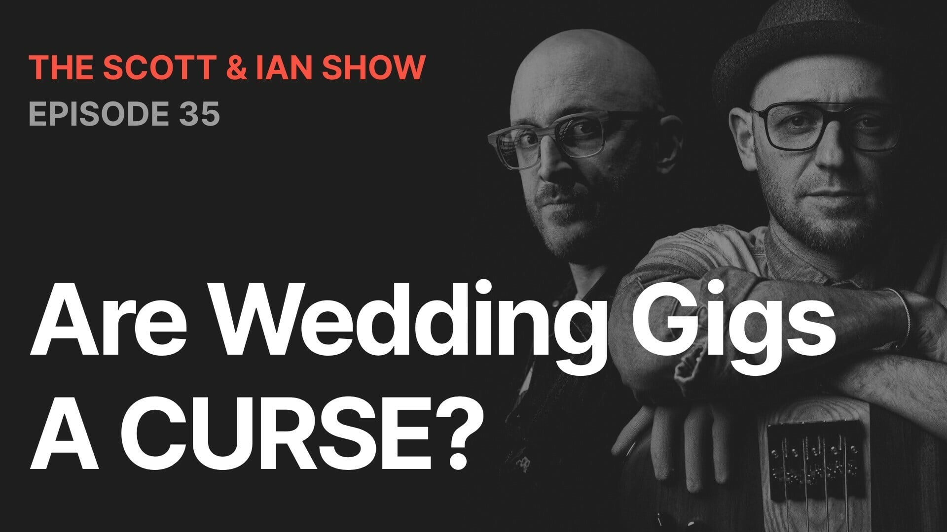 Are wedding gigs a CURSE? With Scott & Ian