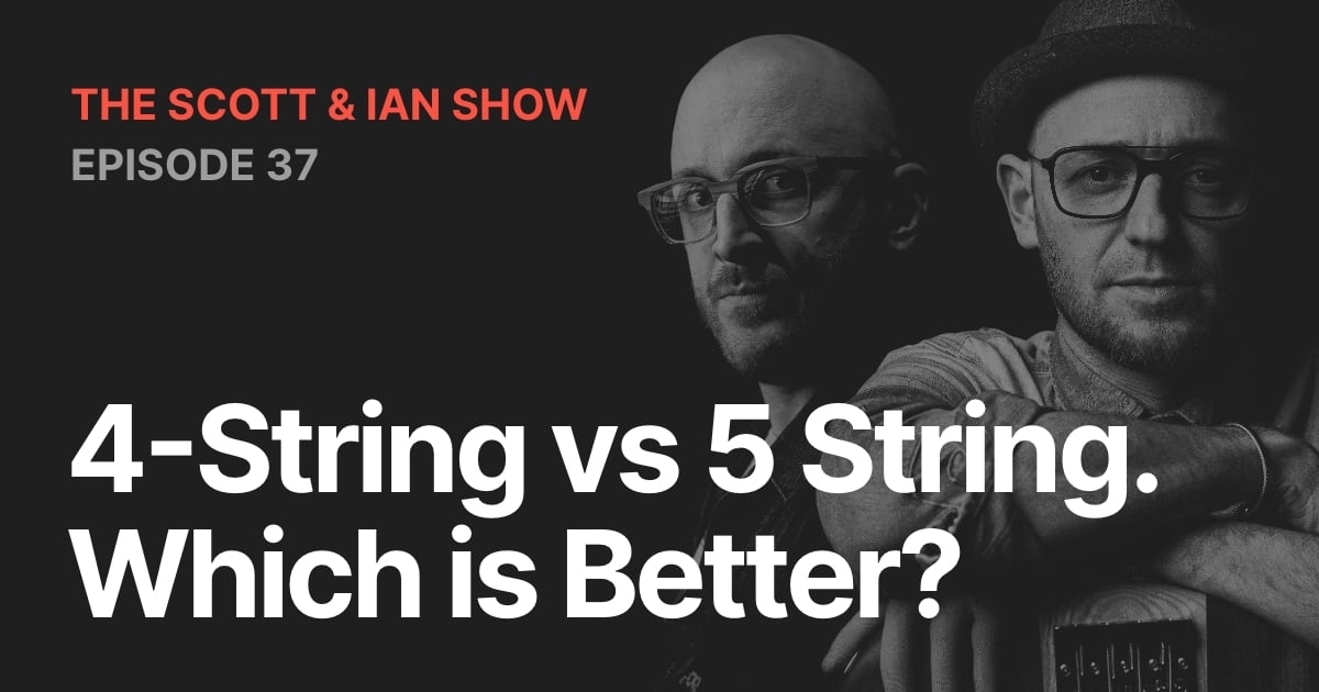 4-string vs 5 string. Which is Better? With Scott & Ian