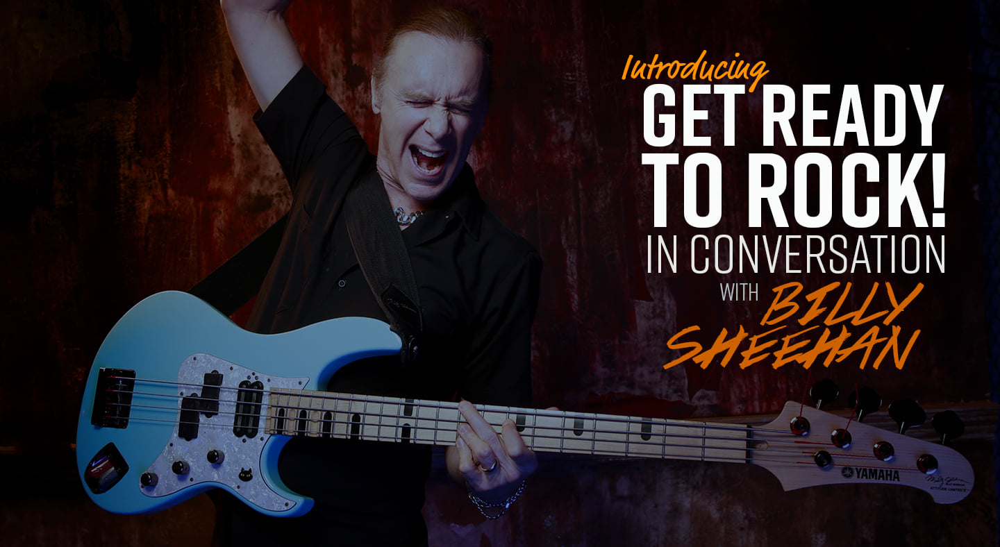 In Conversation with Billy Sheehan - Get Ready to ROCK!