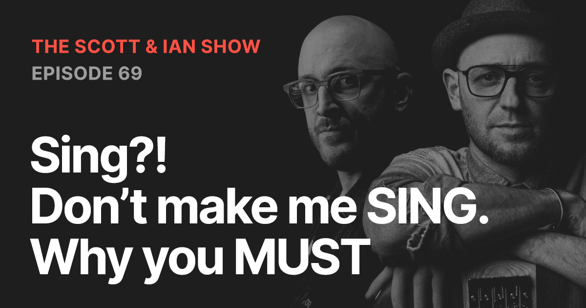Sing?! Don’t make me SING. Why you MUST