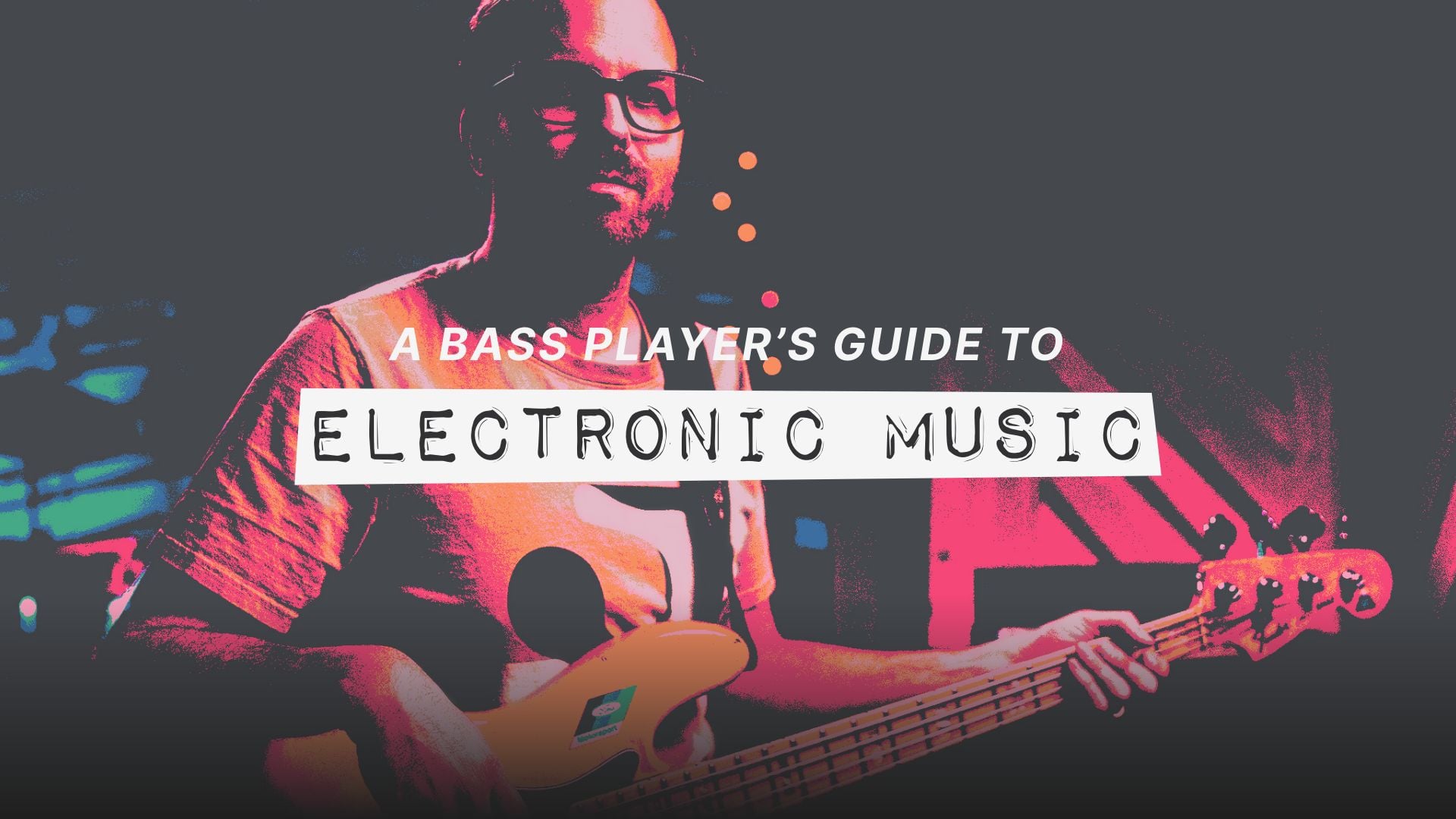 A Bass Player’s Guide to Electronic Music with John Davis