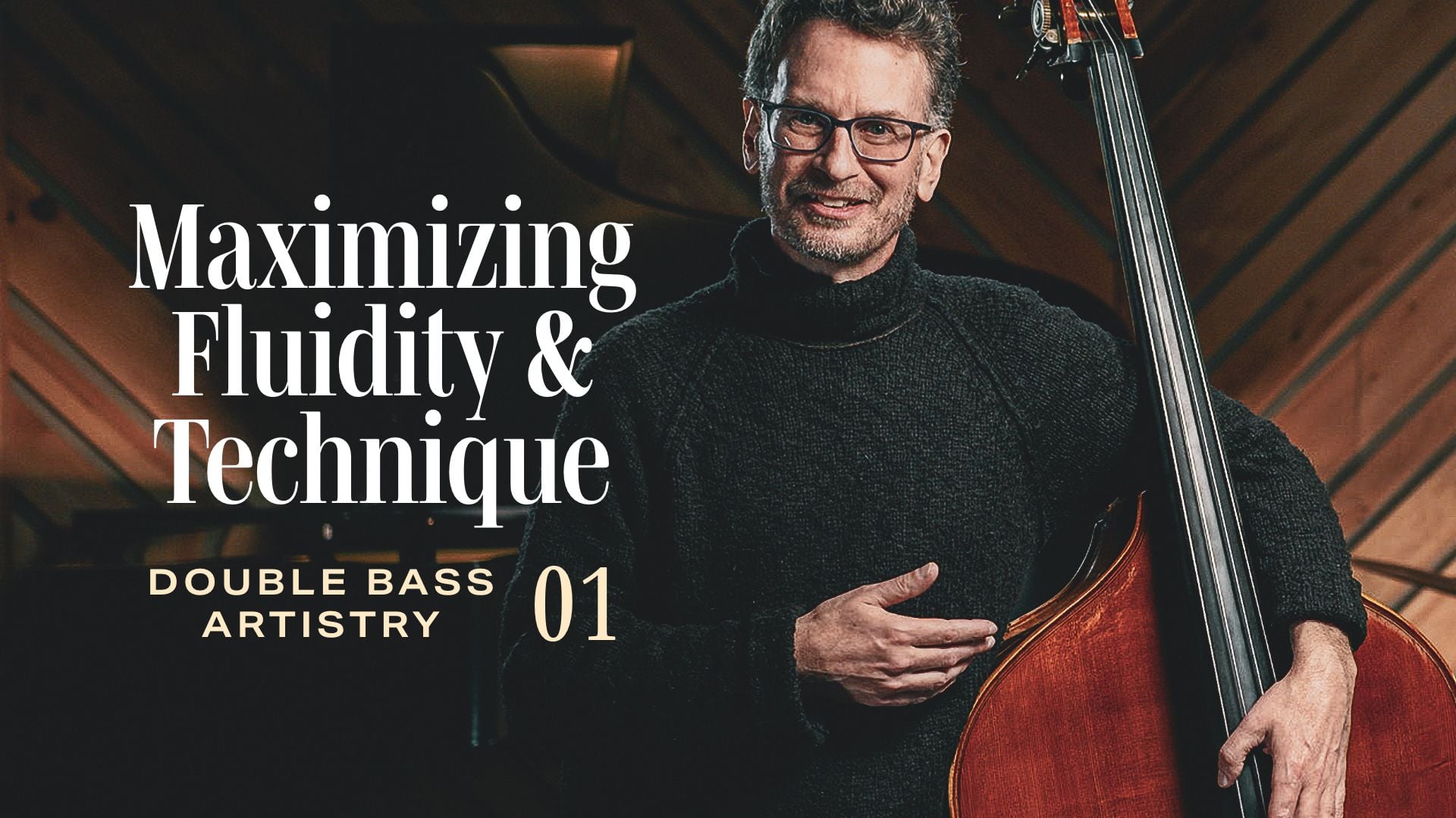 Double Bass Artistry Part One: Maximizing Fluidity & Technique